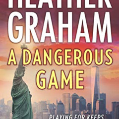 [Download] EPUB 💏 A Dangerous Game (New York Confidential Book 3) by  Heather Graham