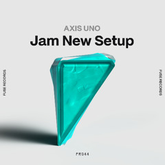 Axis Uno - Jam New Setup
