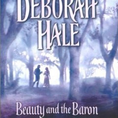 DOWNLOAD/PDF Beauty and The Baron BY Deborah Hale