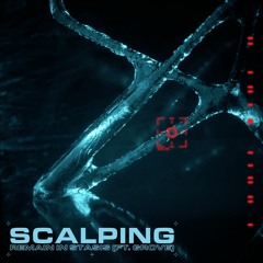 SCALPING - Remain In Stasis (feat. Grove)
