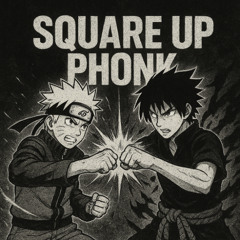 Squre up Phonk