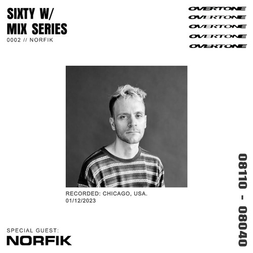 OVERTONE MIX SERIES 002 W/ NORFIK (100% PRODUCTION MIX)