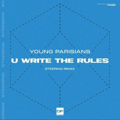 Young Parisians -U Write The Rules (Steering Remix)