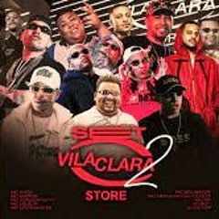 SET VILA CLARA 2 - Kadu, GP, Joãozinho VT, Leozinho Zs, Marks, NK, Lele, Brunin DT (DJ Boy E Victor)