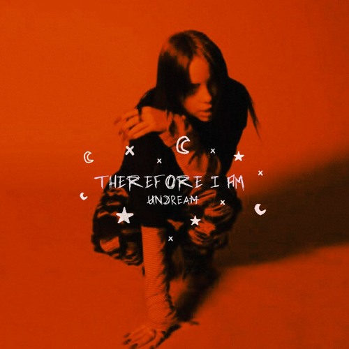 Billie Eilish - Therefore I Am (UNDREAM Remix) by UNDREAM