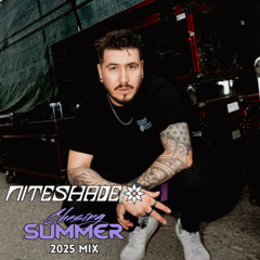 NITESHADE - CHASING SUMMER 2025 MIX