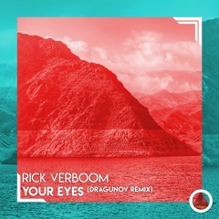 Rick Verboom - Your Eyes (DragunoV Remix)