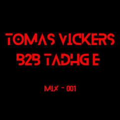 Tomas Vickers B2B Tadhg E - Mix 001