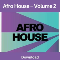 Afro House – Volume 2 Sample Packs Download