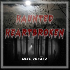 Haunted Heartbroken