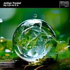 Anthon Tranbel - My Life As It Is [EP] (Out Now)