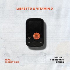 Libretto & Vitamin D - Smokey Robinson's Hands ft. Planet Asia