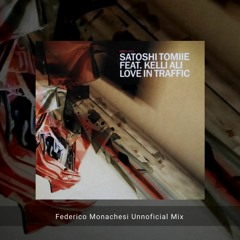 Satoshi Tomiie – Love In Traffic (Federico Monachesi Unnoficial Mix) Snippet
