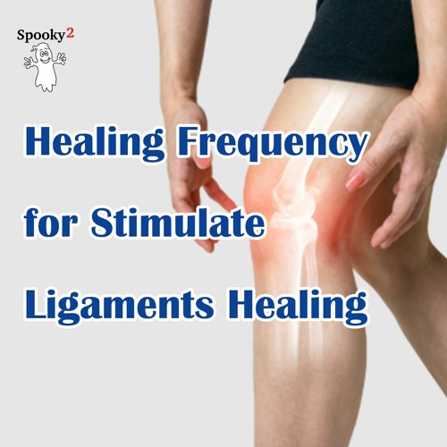 Healing Frequency for Stimulate Ligaments Healing - Spooky2 Rife Frequency Healing