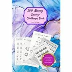 ((Read PDF) 100 Money Savings Challenges Book: Unique and Easy Cash Budget Savings Challenges / for