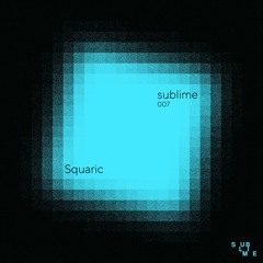 Sublime 007 : Squaric