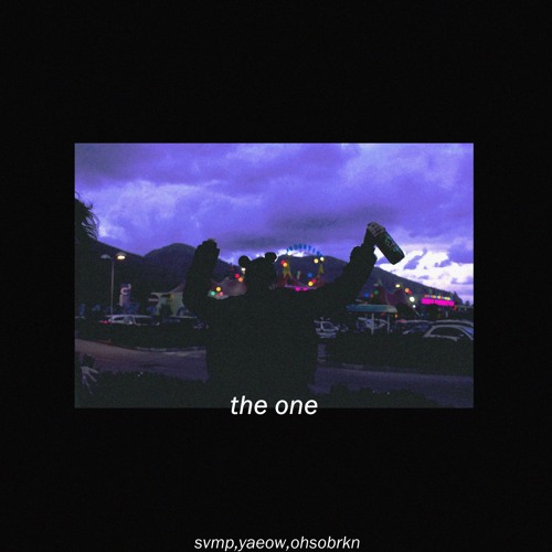 the one w/ yaeow & ohsobrkn