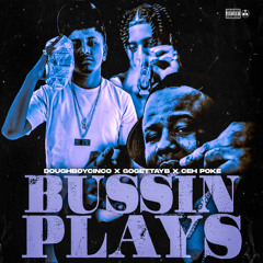 Bussin Plays Ft. Ceh Poke & DoughBoyCinco