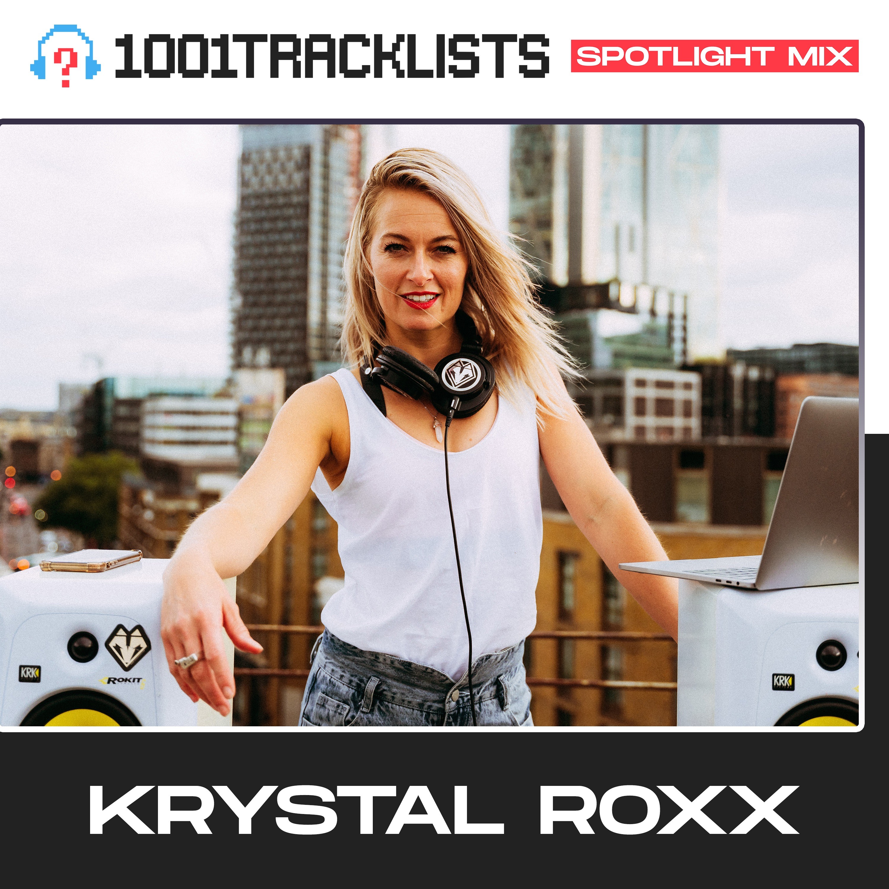 Krystal Roxx - 1001Tracklists Spotlight Mix [London Skyline Rooftop Live Set] episode artwork