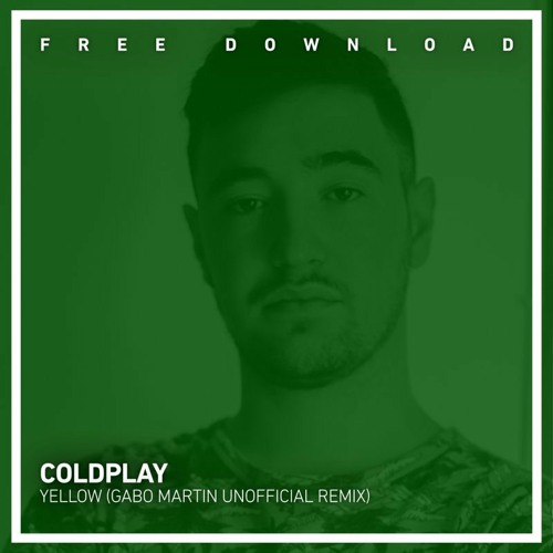 FREE DOWNLOAD: Coldplay - Yellow (Gabo Martin Unofficial Remix)