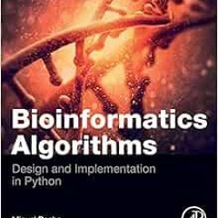 [View] PDF 💓 Bioinformatics Algorithms: Design and Implementation in Python by Migue