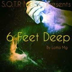 6 feet deep-Lotta Mg (original Mix)