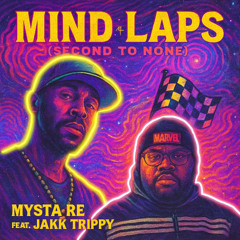 MINDLAPS 🧠🏁 (SECOND 2 NONE) feat. Jakk Trippy (demo)