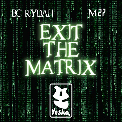 BC Rydah and M27 - Exit The Matrix [EP]