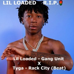 Lil Loaded - Gang Unit  X Tyga - Rack City (Beat)