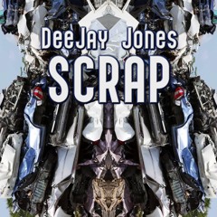 DeeJay Jones - Scrap (Original Mix)
