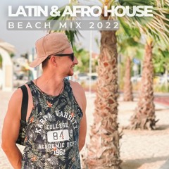 DJ Tim Cosmos - Latin & Afro House [Beach Mix 2022]