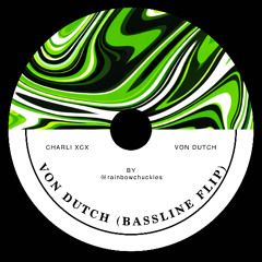 von dutch (bassline flip)