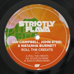 Ian Campbell, John Steel, Natasha Burnett - Roll The Credits (Soulecta Remix)