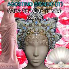 Agostino Biondo (IT) - Cada Vez Que Te Veo (COVER) (Audio3K MASTER)