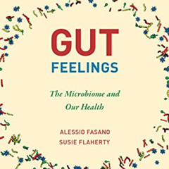 DOWNLOAD EPUB 🗃️ Gut Feelings: The Microbiome and Our Health by  Alessio Fasano &  S