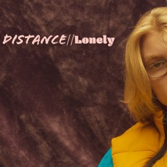 Distance//Lonely