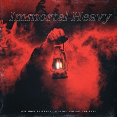 Immortal Heavy