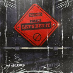 LET'S GET IT! (Prod. by BXCKWOOD)