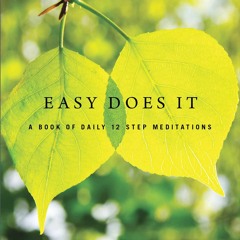 [READ DOWNLOAD] Easy Does It: A Book of Daily 12 Step Meditations (Hazelden