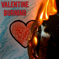 02 Valentine Burning (2021)
