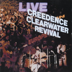 Born On The Bayou (Live In Europe / September 4-28th, 1971)