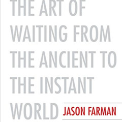 [Read] EPUB ✔️ Delayed Response: The Art of Waiting from the Ancient to the Instant W