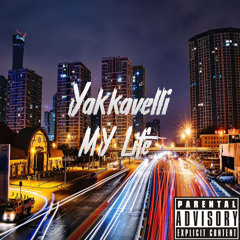 Yakkavelli - My Life (Official Audio)
