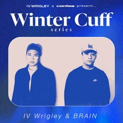 Winter Cuff series // IV Wrigley & BRAIN