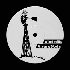 AlvaroStyla - Windmills (Original Mix) FREE DOWNLOAD