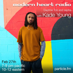 Modern Heart w/ Daphne Too + Sepha + Kade Young - Feb 27th 2025