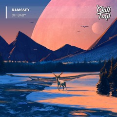 RAMSSEY - Oh Baby [Chill Trap Release]