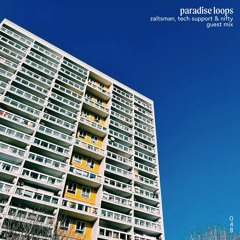 Paradise Loops 048 w/ Zaltsman, Tech Support & Nifty