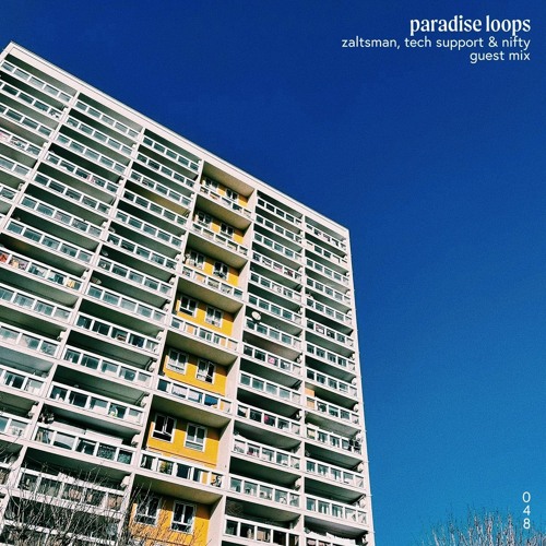 Paradise Loops 048 w/ Zaltsman, Tech Support & Nifty