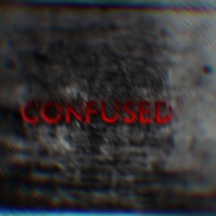 Confused